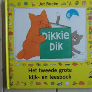 Dikkie Dik: Het tweede grote kijk- en leesboek / Jet Boeke (Voorleesboek; Harde kaft)