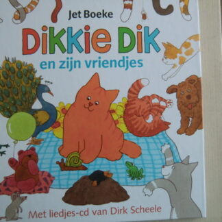 Dikkie Dik en zijn vriendjes: Met liedjes-cd van Dirk Scheele / Jet Boeke (Voorleesboek; Harde kaft)