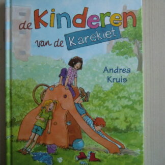 De kinderen van de Karekiet / Andrea Kruis (Voorleesboek; Harde kaft)