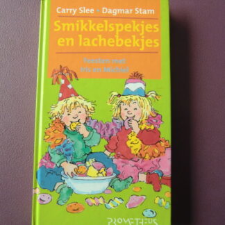 Smikkelspekjes En Lachebekjes: feesten met Iris en Michiel / Carry Slee (Voorleesboek; Harde kaft)