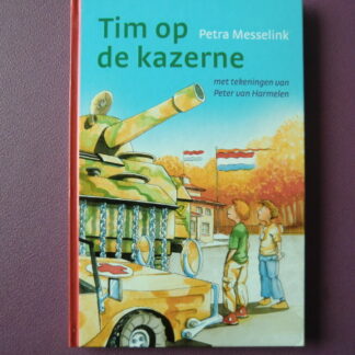 Tim op de kazerne / Petra Messelink (AVI M5 ; harde kaft)