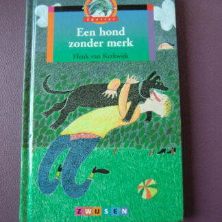 Een hond zonder merk / Henk van Kerkwijk (AVI E5 ; harde kaft)