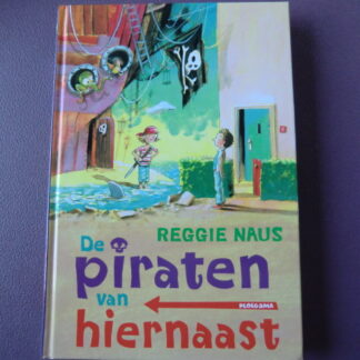 De piraten van hiernaast / Reggie Naus (AVI E7 - M6 ;  Harde kaft)