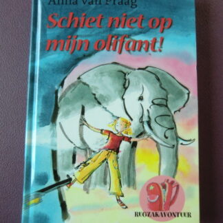 Schiet niet op mijn olifant! / Anna van Praag (AVI E5 - M6 ; harde kaft)