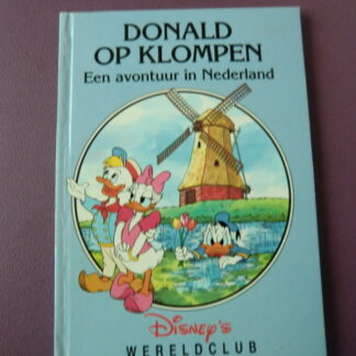 Donald op klompen: Een avontuur in Nederland (Disney Wereldclub; harde kaft)