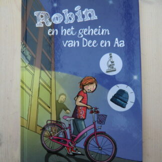 Robin en het geheim van Dee en Aa / Koen Schuurmans (AVI E4 ; Harde kaft)