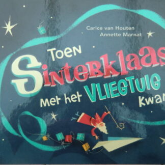 Toen Sinterklaas met het vliegtuig kwam / Carice van Houten (Prentenboek; Harde kaft)