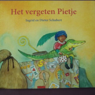 Het vergeten Pietje / Ingrid en Dieter Schubert (Harde kaft)