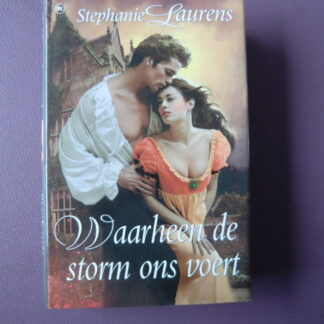 Waarheen de storm ons voert / Stephanie Laurens (Harde kaft)