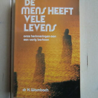 De mens heeft vele levens / Dr. H. Wambach (Paperback)