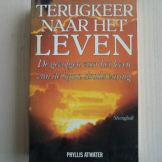 Terugkeer naar het leven / Phyllis Atwater (Paperback)