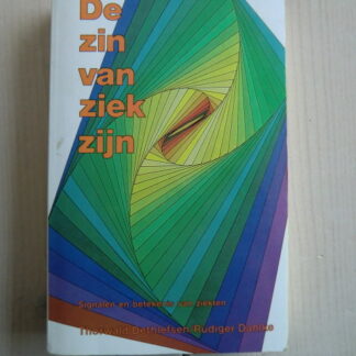 De zin van ziek zijn / Thorwald Dethlefsen (Paperback)