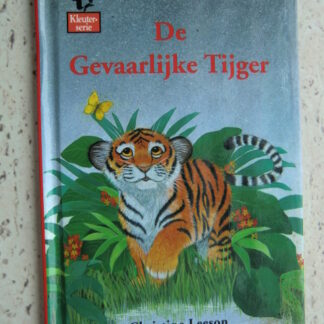 De gevaarlijke tijger / Christine Leeson (Harde kaft)