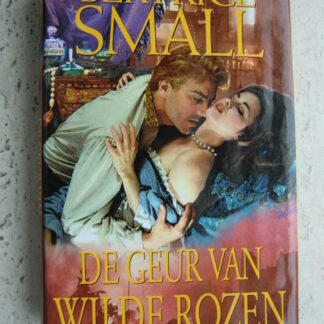 De geur van wilde rozen / Bertrice Small (Harde kaft)