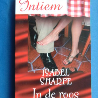 Intiem 1322: In de roos / Isabel Sharpe