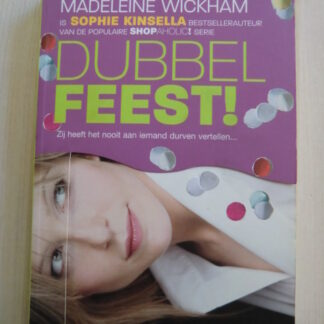 Dubbel feest! / Sophie Kinsella-Madeleine Wickam (Paperback)