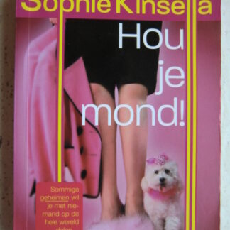 Hou je mond! / Sophie Kinsella (Paperback)