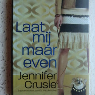 Laat mij maar even / Jennifer Crusie (Harde kaft)