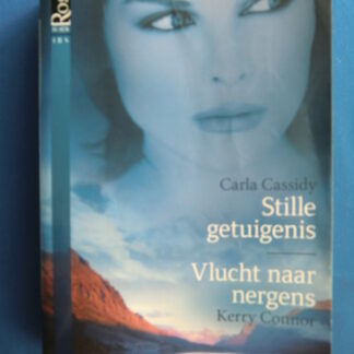 Black Rose 3: Stille getuigenis / Carla Cassidy; Vlucht naar nergens / Kerry Connor