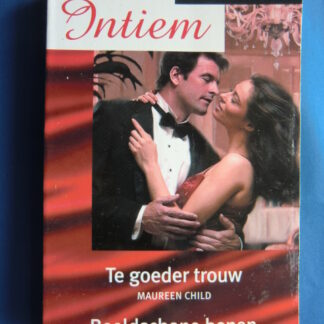 Intiem Extra 152: Te goeder trouw / Maureen Child; Beeldschone benen / Katherine Garbera