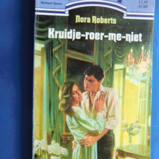 Kruidje-roer-me-niet / Nora Roberts