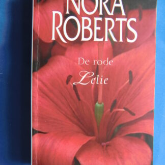 De rode lelie / Nora Roberts