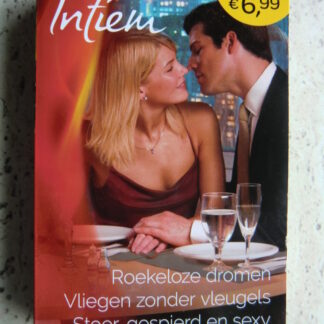 Intiem Favorieten 382: Roekeloze dromen / Emily McKay; Vliegen zonder vleugels / Merline Lovelace; Stoer, gespierd en sexyy / Gina Wilkins