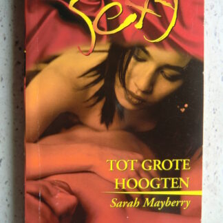 Sexy 120: Tot grote hoogten / Sarah Mayberry