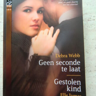 IBS Black Rose 37: Geen seconde te laat / Debra Webb; Gestolen kind / Elle James