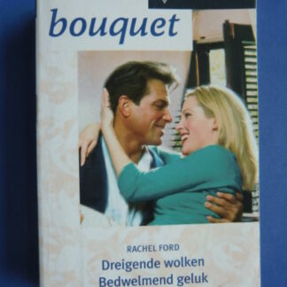 Bouquet Favorieten 135: Rachel Ford: Dreigende wolken / Bedwelmend geluk / Verweven levens