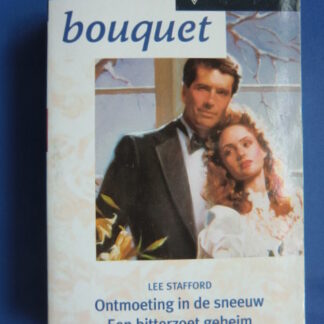 Bouquet Favorieten 121: Lee Stafford: Ontmoeting in de sneeuw / Een bitterzoet geheim / Woorden van hartstocht