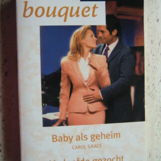 Bouquet Extra 198: Baby als geheim / Carol Grace ; Verloofde gezocht / Holly Jacobs