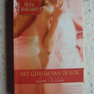 Het geheim van de kok / Lori Wilde (Hotel Marchand)