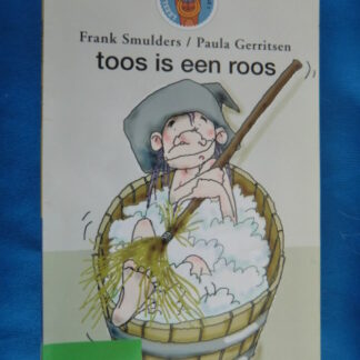 Toos is een roos / Frank Smulders / AVI 1 Leeservaring B / Leesleeuw groep 3