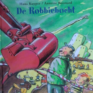 De Robbiebocht / Hans Kuyper / Avontuur voor peuter en kleuter ( Harde kaft )