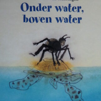 Onder water, boven water / Annemarie van Haeringen / Avontuur voor peuter en kleuter ( Harde kaft )