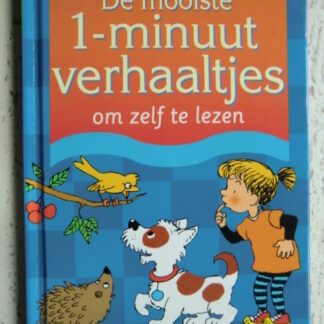 De mooiste 1-minuut verhaaltjes om zelf te lezen (AVI 1 ; harde kaft)