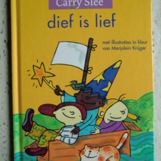 dief is lief / Carry Slee (AVI M3 ; harde kaft)