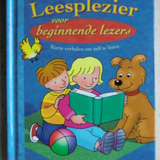 Leesplezier voor beginnende lezers; korte verhalen om zelf te lezen (AVI 1-4 / M3-E4; harde kaft)