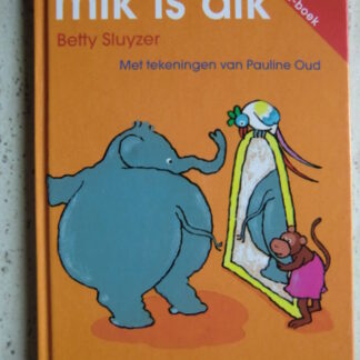 mik is dik / Betty Sluyser (AVI 1-2-3; Harde kaft)