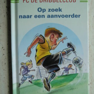 FC de Dribbelclub: Op zoek naar een aanvoerder / Matt Christopher (AVI E5 - E6 ; harde kaft)