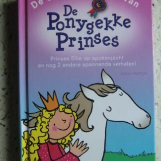 De dolle avonturen van de ponygekke prinses (3 verhalen in 1 band)  / Diana Kimpton (AVI 5-6 ; harde kaft)