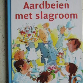 Aardbeien Met Slagroom / Jeanette Molema (AVI E5; harde kaft)