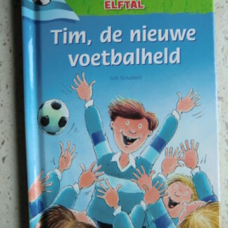 Tim, de nieuwe voetbalheld / Ulli Schubert (AVI 7 ; harde kaft)