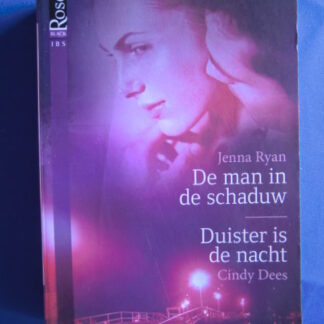 IBS Black Rose 10: De man in de schaduw / Jenna Ryan; Duister is de nacht  / Cindy Dees