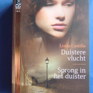 Black Rose 22: Duistere vlucht / Linda Castillo; Sprong in het duister