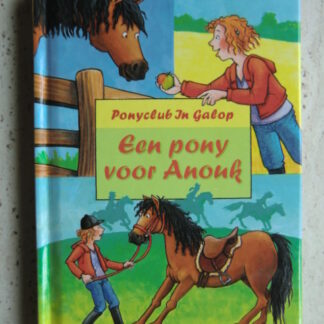 Ponyclub In Galop: Een pony voor Anouk / Julia Boehme (AVI 5-6; harde kaft)