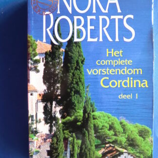 Het complete vorsendom Cordina deel 1 / Nora Roberts