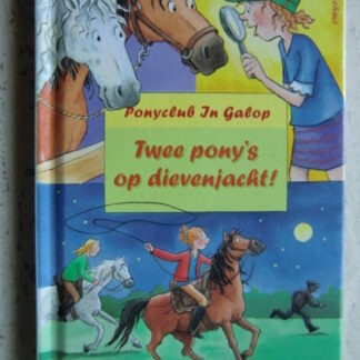 Ponyclub In Galop: Twee pony's op dievenjacht! / Julia Boehme (AVI 5-6; harde kaft)