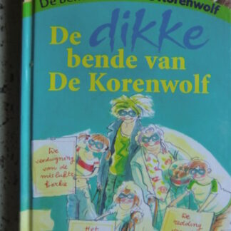 De dikke bende van de Korenwolf / Jacques Vriens (AVI M7 ; harde kaft)